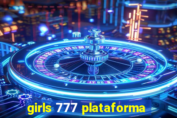 girls 777 plataforma